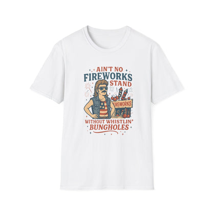 “Ain't No Fireworks Stand Without Whistlin' Bungholes" Graphic Tee