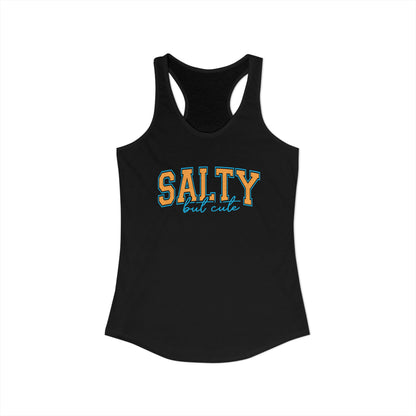 Salty but cute Racerback Tank