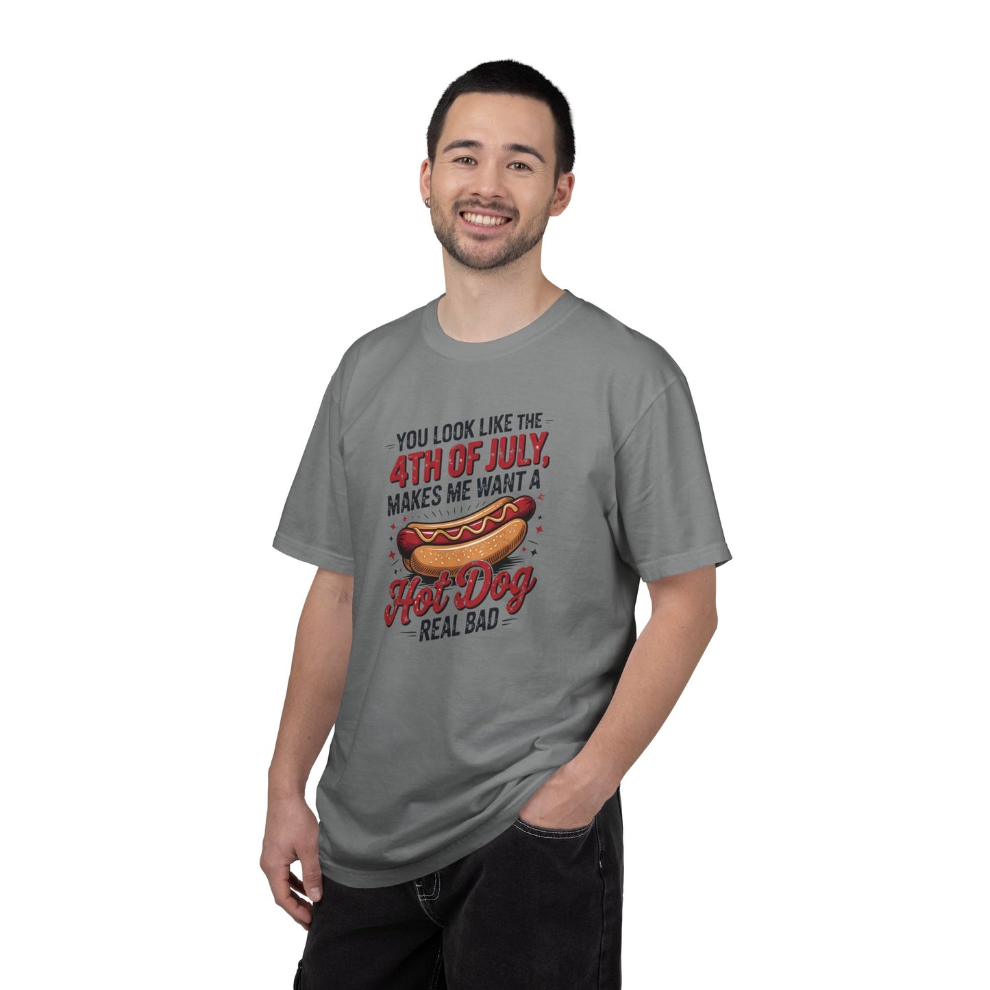 4th of July Hot Dog Graphic T-Shirt — "You Look Like the 4th of July, Makes Me Want a Hot Dog Real Bad"