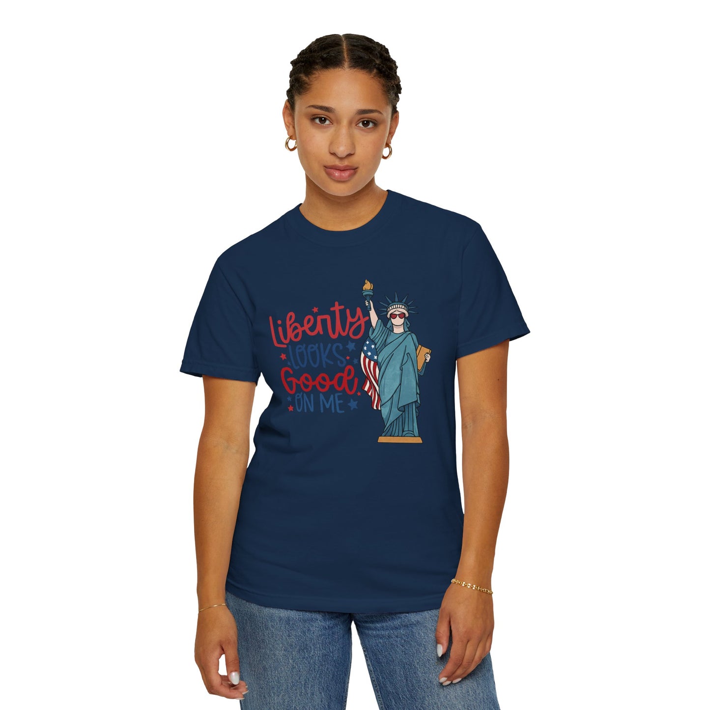 Liberty Looks Good On Me T-Shirt — Statue of Liberty Fourth of July Tee
