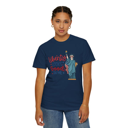 Liberty Looks Good On Me T-Shirt — Statue of Liberty Fourth of July Tee