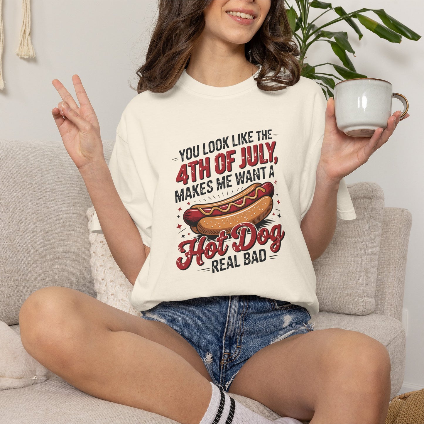 4th of July Hot Dog Graphic T-Shirt — "You Look Like the 4th of July, Makes Me Want a Hot Dog Real Bad"