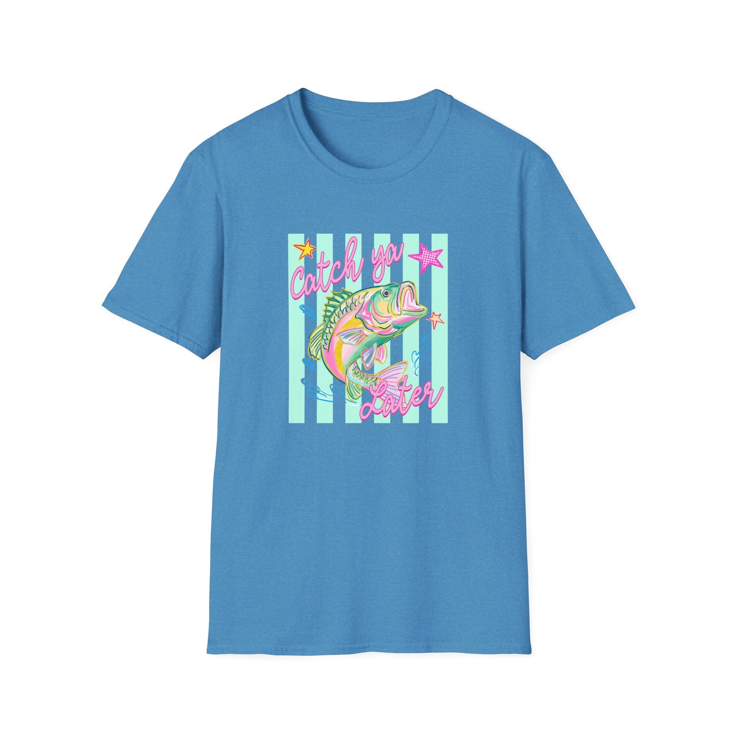 Catch ya Later- tee - Gildan softstyle