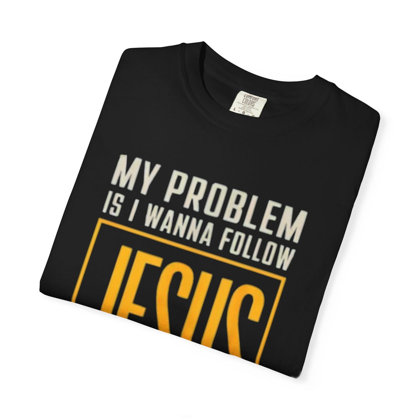 My Problem T-shirt