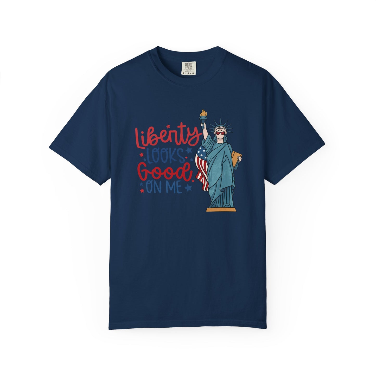 Liberty Looks Good On Me T-Shirt — Statue of Liberty Fourth of July Tee