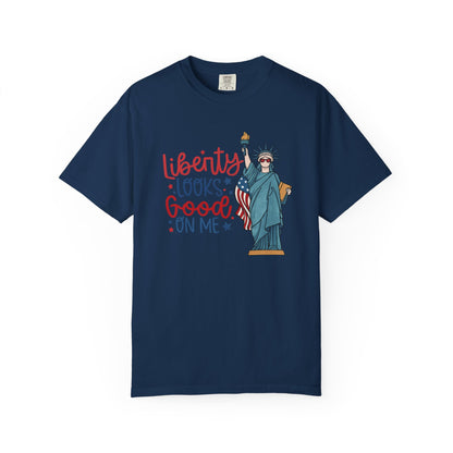 Liberty Looks Good On Me T-Shirt — Statue of Liberty Fourth of July Tee