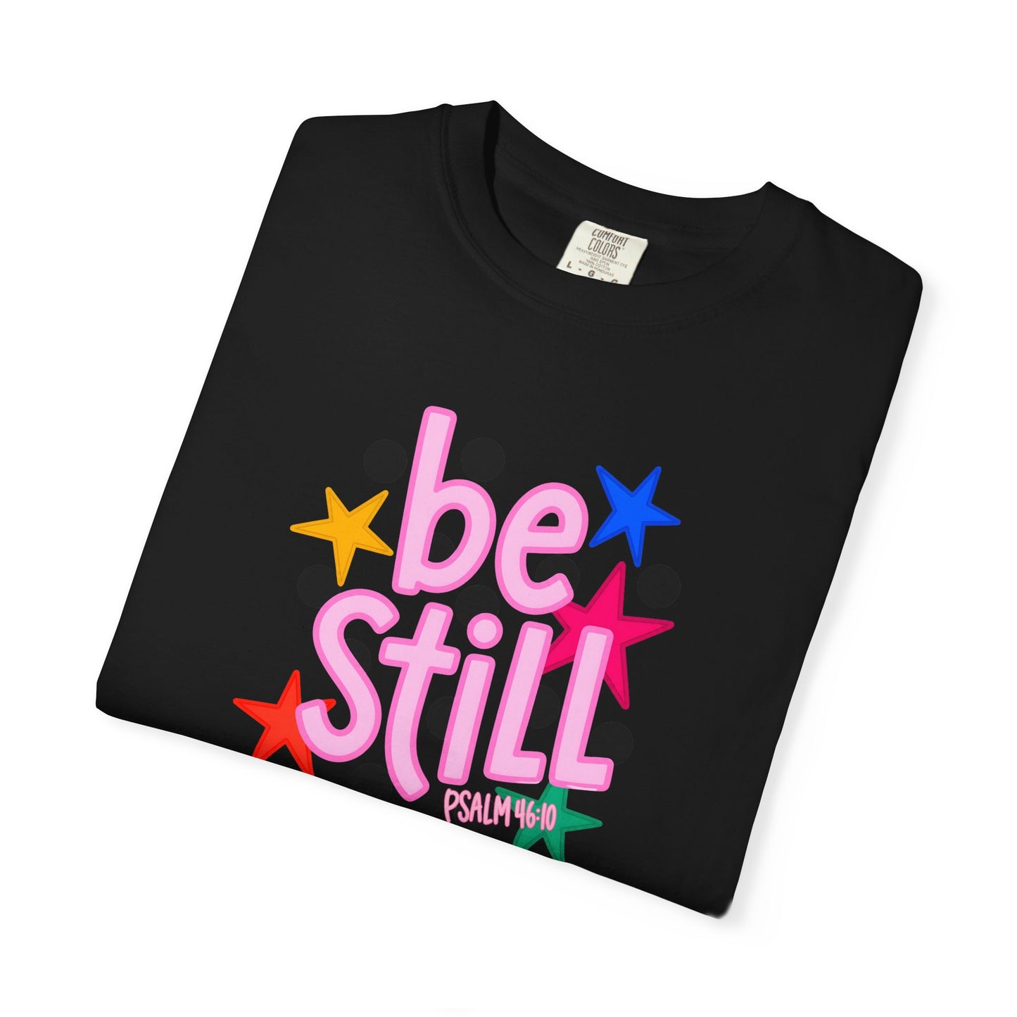 Be Still T-Shirt — Colorful Retro Stars Graphic Tee