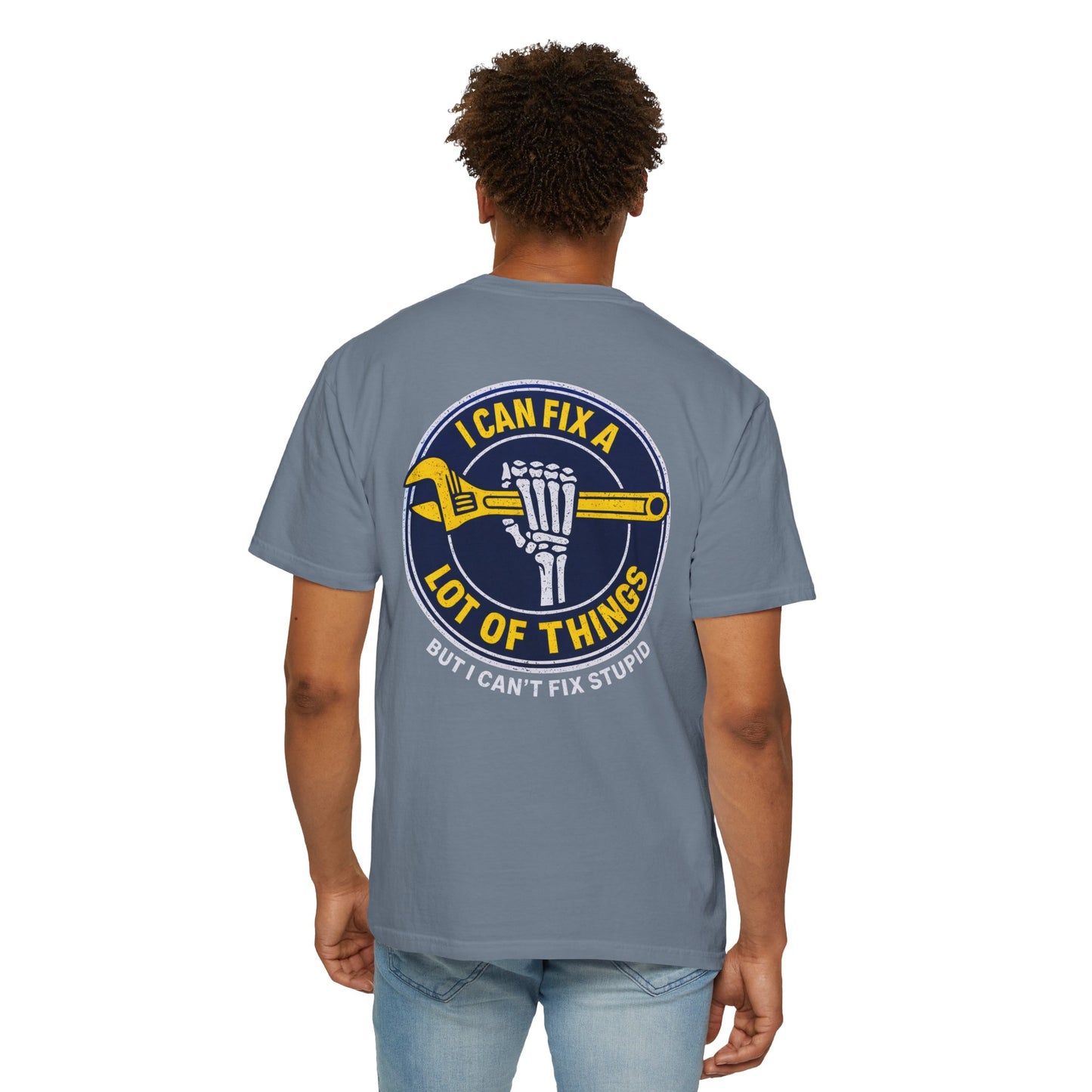 Mechanic T-Shirt — "I Can Fix a Lot of Things (But I Can't Fix Stupid)" Graphic Tee