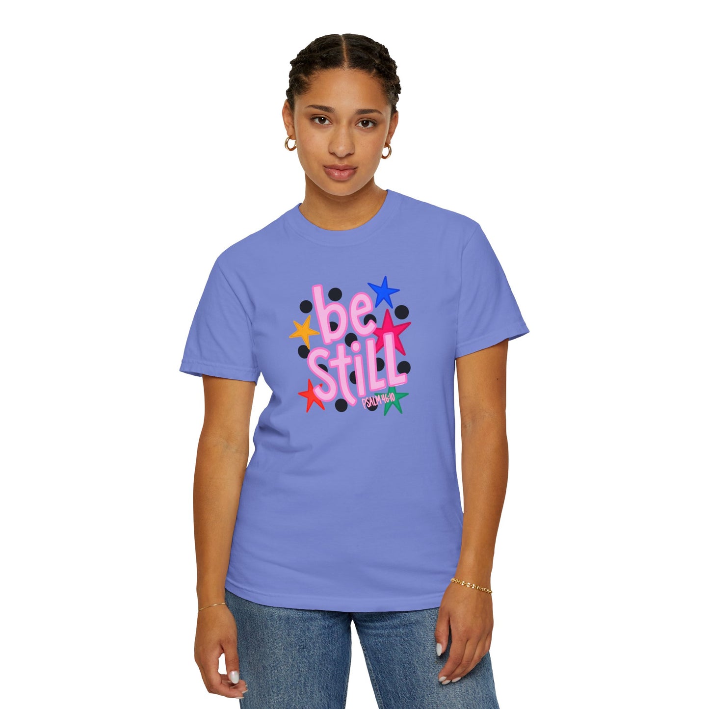 Be Still T-Shirt — Colorful Retro Stars Graphic Tee