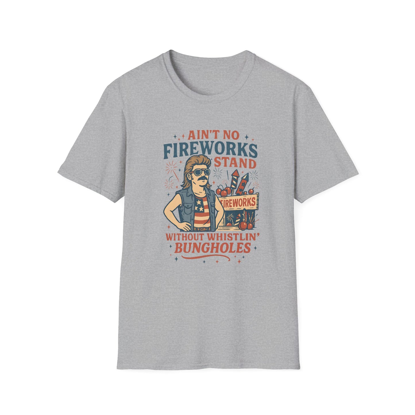 “Ain't No Fireworks Stand Without Whistlin' Bungholes" Graphic Tee