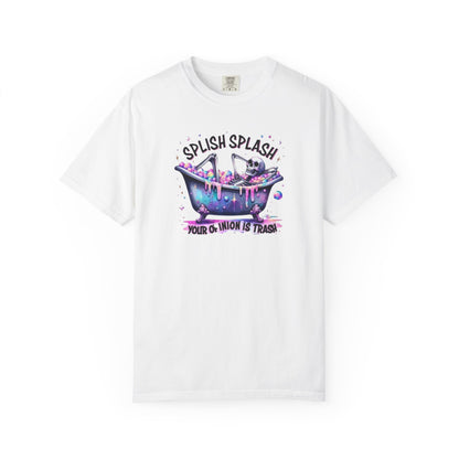 T-Shirt — 'Splish Splash Your Opinion Is Trash' Colorful Bathtub Graphic