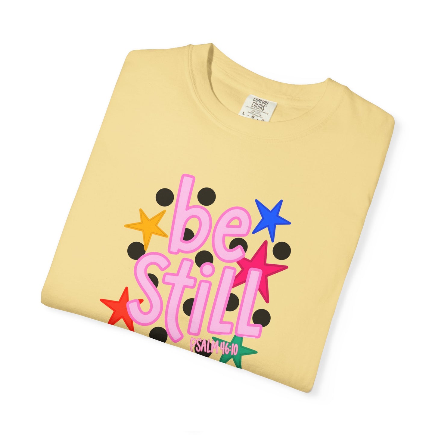 Be Still T-Shirt — Colorful Retro Stars Graphic Tee