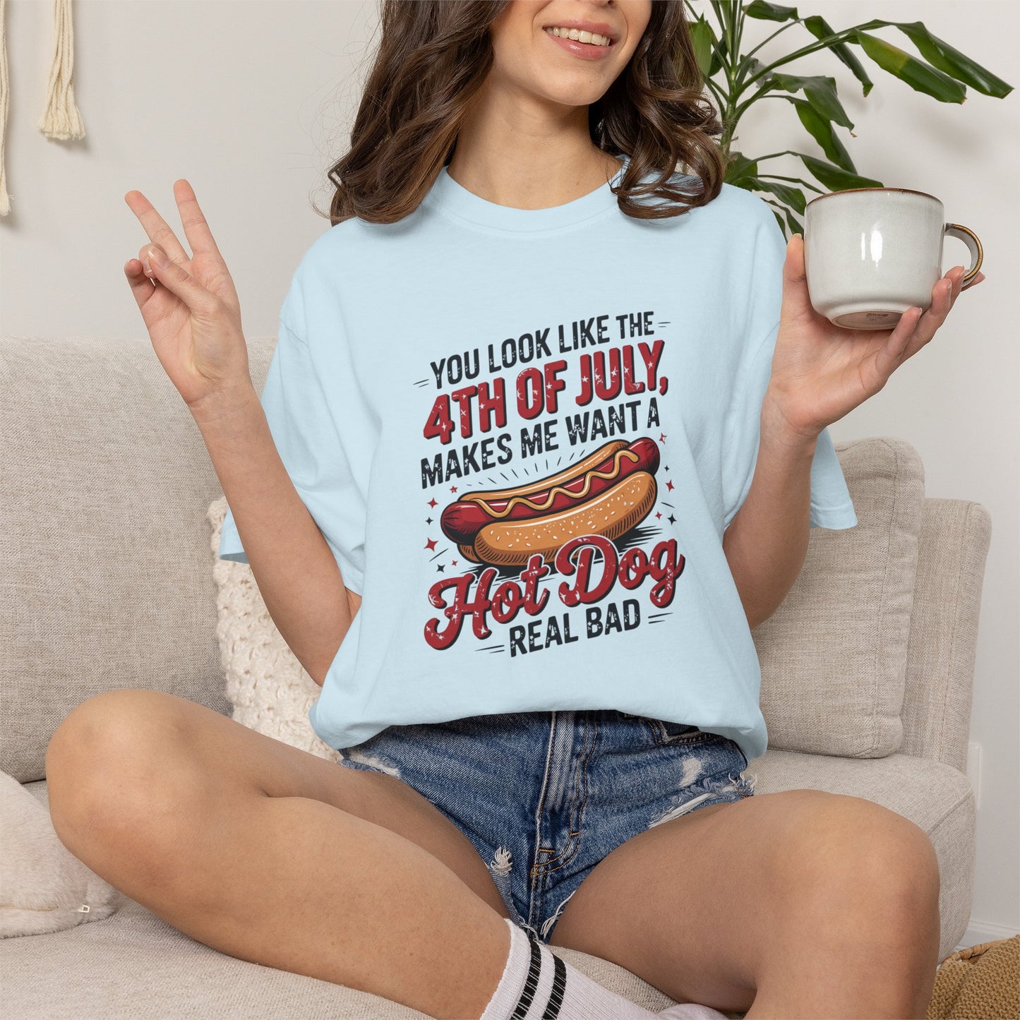 4th of July Hot Dog Graphic T-Shirt — "You Look Like the 4th of July, Makes Me Want a Hot Dog Real Bad"
